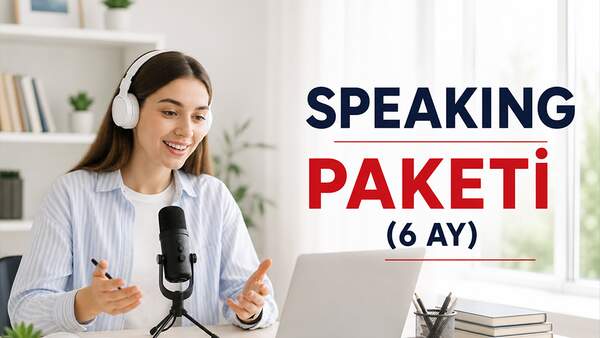 SPEAKING PAKETİ (6 AY)