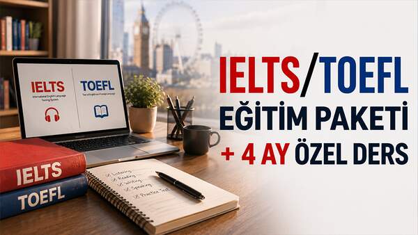 IELTS/TOEFL EĞİTİM PAKETİ + 4 AY ÖZEL DERS